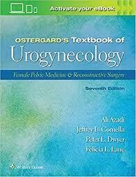 OSTERGARD&#39;S TEXTBOOK OF UROGYNECOLOGY 7TH EDITION
Female Pelvic Medicine &amp; Reconstructive Surgery