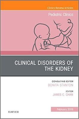 Clinical Disorders of the Kidney, An Issue of Pediatric Clinics of North America (Volume 66-1) (The Clinics: Internal Medicine, Volume 66-1)