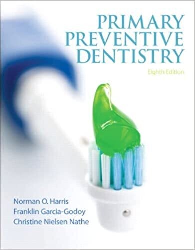 Primary Preventive Dentistry (Primary Preventive Dentistry ( Harris)) 8th Edition