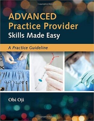 Advanced Practice Provider Skills Made Easy: A Practice Guideline