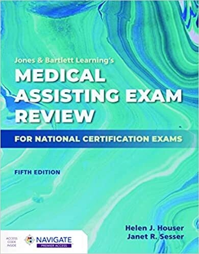 Jones &amp; Bartlett Learning’s Medical Assisting Exam Review for National Certification Exams 5th Edition
