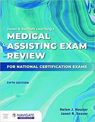 Jones &amp; Bartlett Learning’s Medical Assisting Exam Review for National Certification Exams 5th Edition