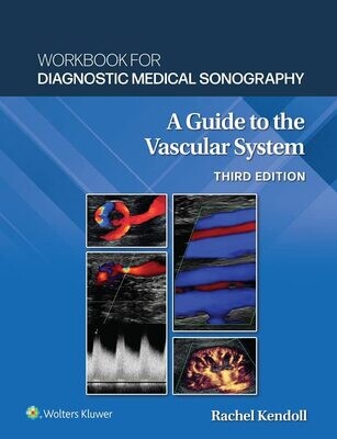 Workbook for Diagnostic Medical Sonography: The Vascular Systems (Diagnostic Medical Sonography Series) 3rd Edition