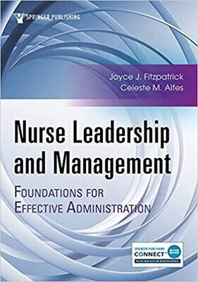 Nurse Leadership and Management: Foundations for Effective Administration 1st Edition