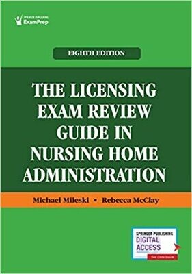 The Licensing Exam Review Guide in Nursing Home Administration 8th Edition