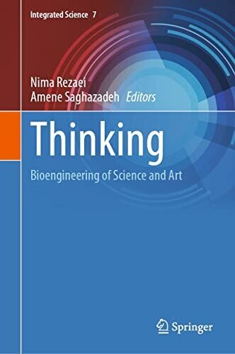 Thinking: Bioengineering of Science and Art (Integrated Science Book 7)