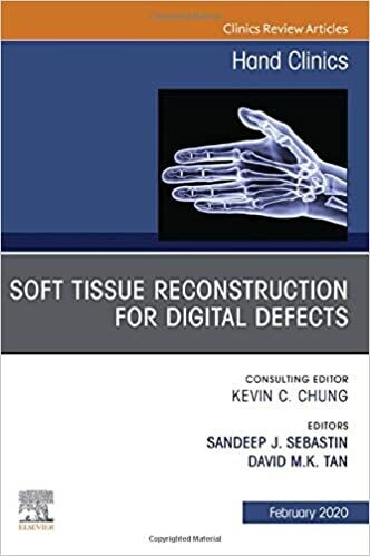 Soft Tissue Reconstruction for Digital Defects, An Issue of Hand Clinics (Volume 36-1) (The Clinics: Orthopedics, Volume 36-1) 1st Edition