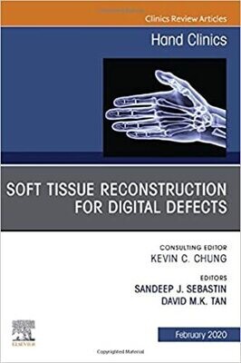 Soft Tissue Reconstruction for Digital Defects, An Issue of Hand Clinics (Volume 36-1) (The Clinics: Orthopedics, Volume 36-1) 1st Edition