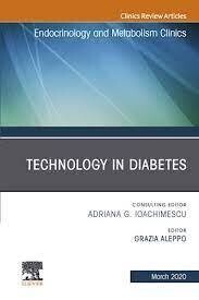Technology in Diabetes, An Issue of Endocrinology and Metabolism Clinics of North America, Volume 49-1
