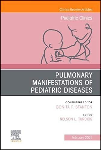Pulmonary Manifestations of Pediatric Diseases, An Issue of Pediatric Clinics of North America (Volume 68-1)