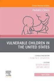 Vulnerable Children in the United States, An Issue of Pediatric Clinics of North America
1st Edition