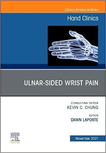 Ulnar-sided Wrist Pain, An Issue of Hand Clinics (Volume 37-4)