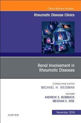Renal Involvement in Rheumatic Diseases, an Issue of Rheumatic Disease Clinics of North America: Volume 44-4