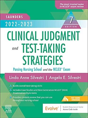 2022-2023 Clinical Judgment and Test-Taking Strategies  Passing Nursing School and the NCLEX Exam 7th Edition