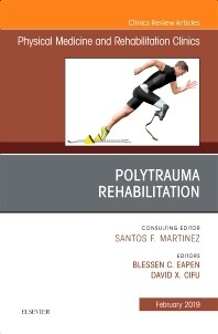 Polytrauma Rehabilitation, An Issue of Physical Medicine and Rehabilitation Clinics of North America
1st Edition