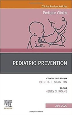 Pediatric Prevention, An Issue of Pediatric Clinics of North America, 1st Edition