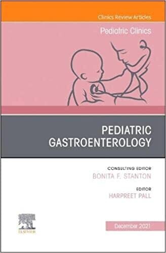 Pediatric Gastroenterology, An Issue of Pediatric Clinics of North America (Volume 68-6)
