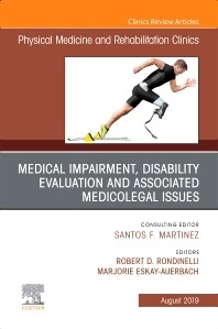 Medical Impairment and Disability Evaluation, &amp; Associated Medicolegal Issues, An Issue of Physical Medicine and Rehabilitation Clinics of North America
1st Edition