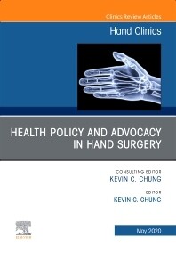 Health Policy and Advocacy in Hand Surgery, An Issue of Hand Clinics
1st Edition