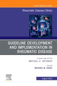 Guideline Development and Implementation, An Issue of Rheumatic Disease Clinics of North America
1st Edition