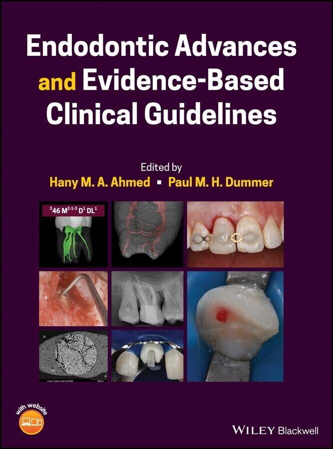 Endodontic Advances and Evidence-Based Clinical Guidelines 1st Edition