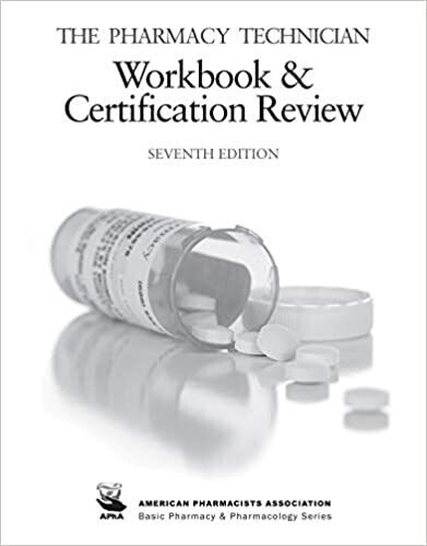 The Pharmacy Technician Workbook &amp; Certification Review 7th Edition