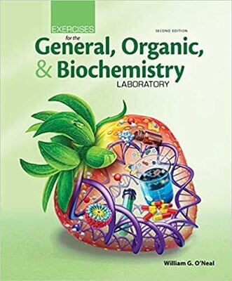 Exercises for the General, Organic, &amp; Biochemistry Laboratory 2nd Edition