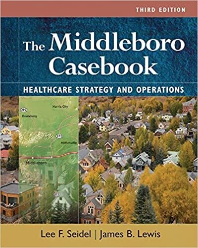 The Middleboro Casebook: Healthcare Strategies and Operations, Third Edition Third edition