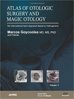 Atlas of Otologic Surgery and Magic Otology: The International Team Approach Based on Pathogenesis