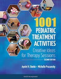 1001 Pediatric Treatment Activities: Creative Ideas for Therapy Sessions, Second Edition