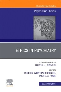 Psychiatric Ethics, An Issue of Psychiatric Clinics of North America
1st Edition