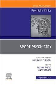 Sport Psychiatry: Maximizing Performance, an Issue of Psychiatric Clinics of North America