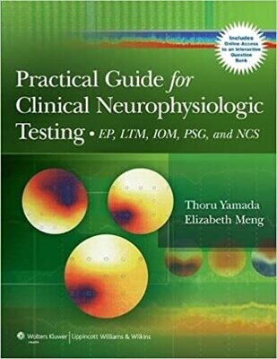 Practical Guide for Clinical Neurophysiologic Testing: EP, LTM, IOM, PSG, and NCS