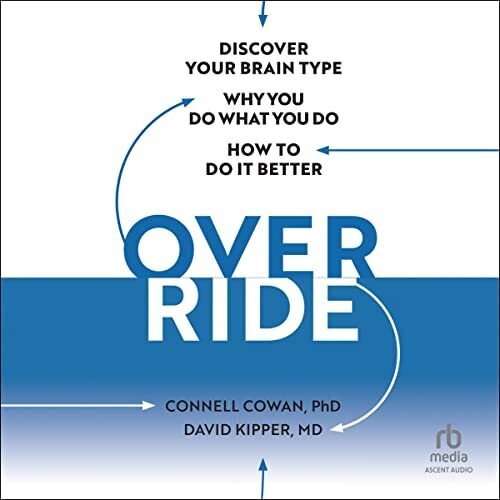 Override: Discover Your Brain Type, Why You Do What You Do, and How to Do It Better