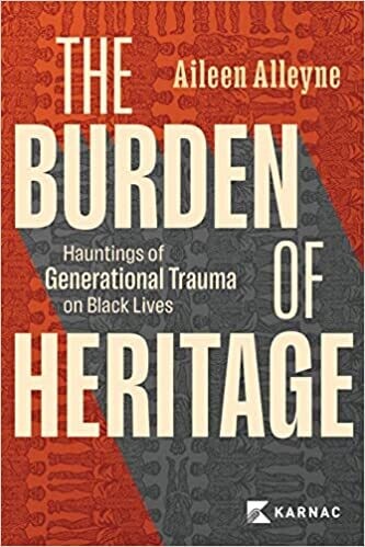 The Burden of Heritage: Hauntings of Generational Trauma on Black Lives