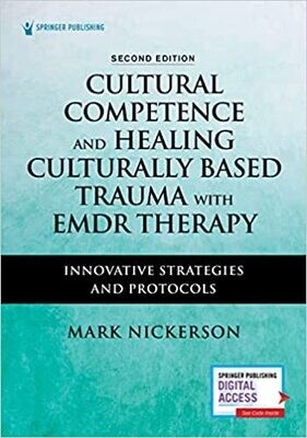 Cultural Competence and Healing Culturally Based Trauma with EMDR Therapy: Innovative Strategies and Protocols 2nd Edition
