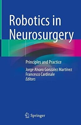 Robotics in Neurosurgery: Principles and Practice