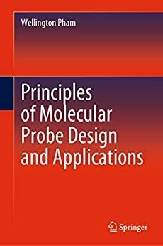Principles of Molecular Probe Design and Applications