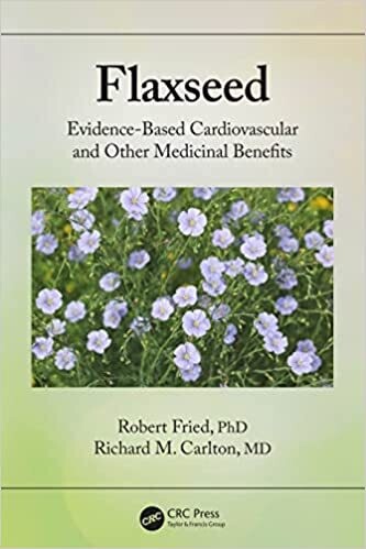 Flaxseed: Evidence-based Cardiovascular and other Medicinal Benefits 1st Edition