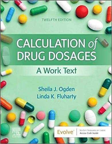 Calculation of Drug Dosages: A Work Text 12th Edition