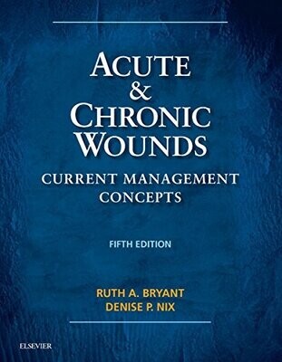 Acute and Chronic Wounds - E-Book: Current Management Concepts (Acute and Chronic Wounds Current Management Concepts) 5th Edition