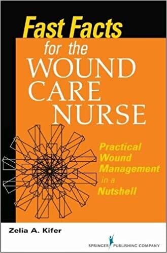 Fast Facts for Wound Care Nursing: Practical Wound Management in a Nutshell 1st Edition
