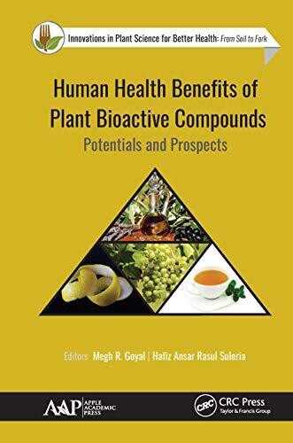 Human Health Benefits of Plant Bioactive Compounds: Potentials and Prospects (Innovations in Plant Science for Better Health) 1st Edition