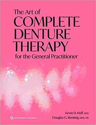 The Art of Complete Denture Therapy for the General Practitioner 1st Edition