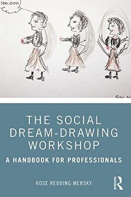 The Social Dream-Drawing Workshop: A Handbook for Professionals 1st Edition