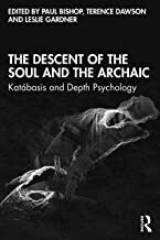 The Descent of the Soul and the Archaic 1st Edition