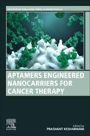 Aptamers Engineered Nanocarriers for Cancer Therapy
1st Edition