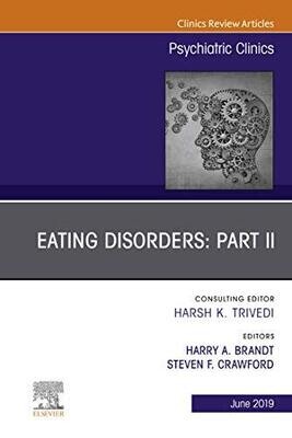 Eating Disorders: Part II, An Issue of Psychiatric Clinics of North America (The Clinics: Internal Medicine Book 42)