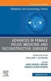 Advances in Female Pelvic Medicine and Reconstructive Surgery, An Issue of Obstetrics and Gynecology Clinics, Ebook (The Clinics: Internal Medicine)