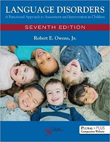 Language Disorders: A Functional Approach to Assessment and Intervention in Children Seventh Edition